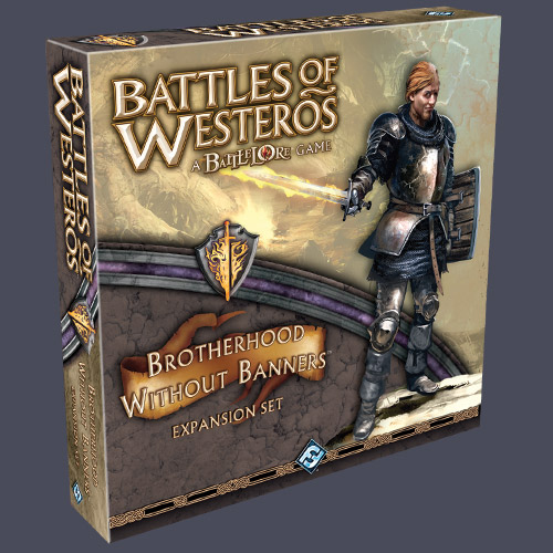 Battles Of Westeros - Brotherhood Without Banners Expansion Set by Fantasy Flight Games