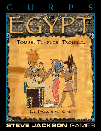 Gurps : Egypt - Tombs, Temples, Trouble. by Steve Jackson Games