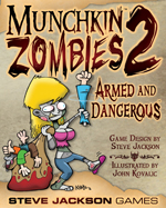 Munchkin Zombies 2: Armed and Dangerous by Steve Jackson Games