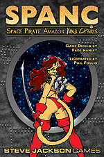 Spanc ("Space Pirate Amazon Ninja Catgirl") by Steve Jackson Games