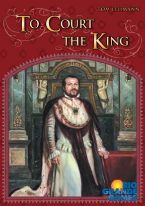 To Court the King by Rio Grande Games