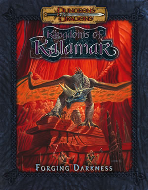 Dungeons & Dragons: Kingdoms Of Kalamar: Forging Darkness by Kenzer and Company