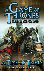 A Game Of Thrones Lcg: A Time Of Trials Chapter Pack by Fantasy Flight Games