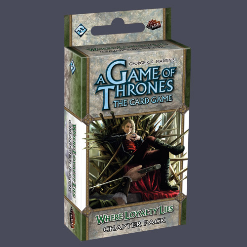 A Game Of Thrones LCG: Where Loyalty Lies Chapter Pack by Fantasy Flight Games
